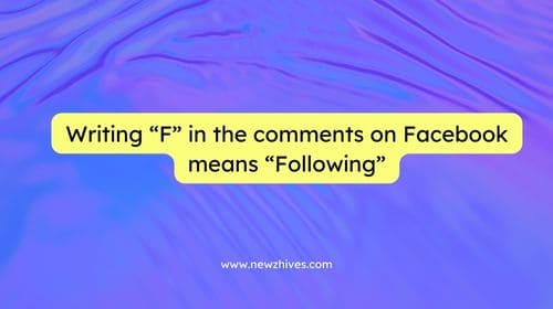 Writing “F” in the comments on Facebook means “Following”